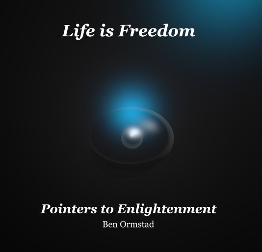 View Life is Freedom by Ben Ormstad