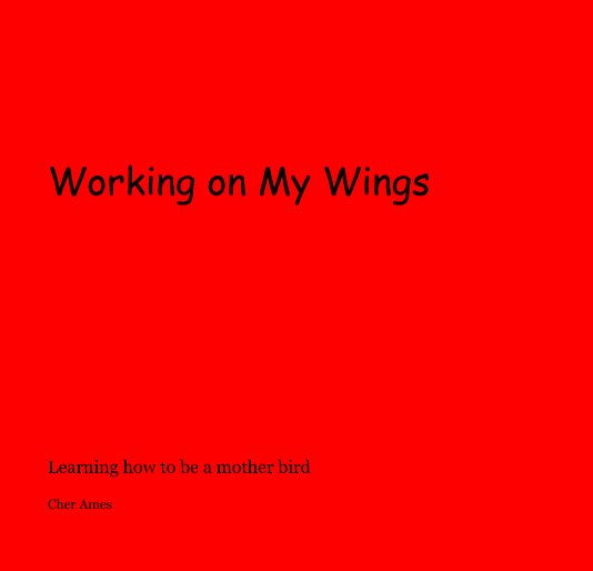 View Working on My Wings by Cher Ames