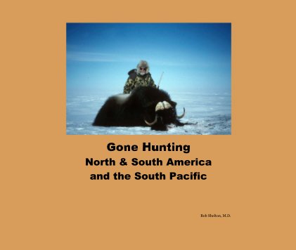 Gone Hunting North & South America and the South Pacific book cover