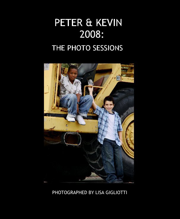 View PETER & KEVIN 2008: by PHOTOGRAPHED BY LISA GIGLIOTTI