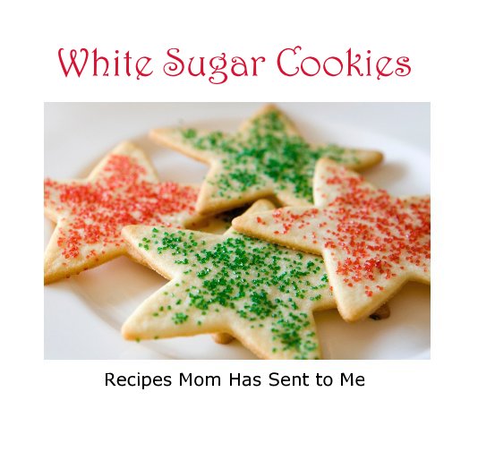 View White Sugar Cookies by jaxonmadison