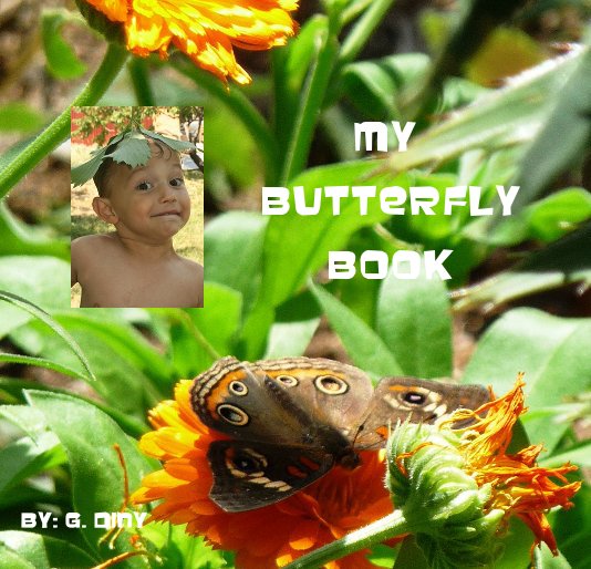 View MY BUTTERFLY BOOK by By: G. Diny