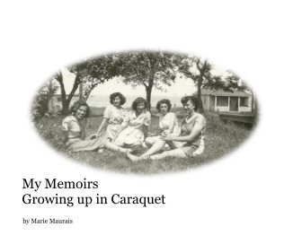 My Memoirs Growing up in Caraquet book cover