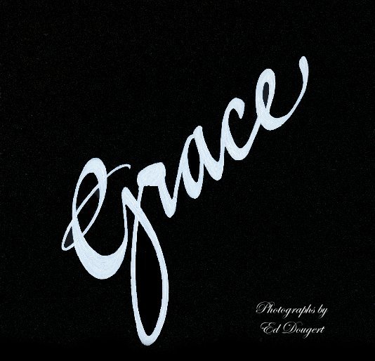 View Grace by Photographs by Ed Dougert