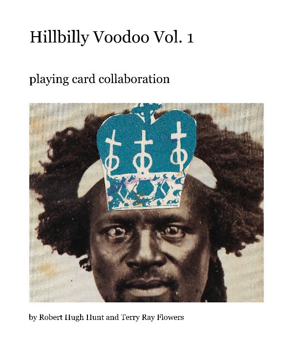 Ver Hillbilly Voodoo Vol. 1 por Robert Hugh Hunt and Terry Ray Flowers