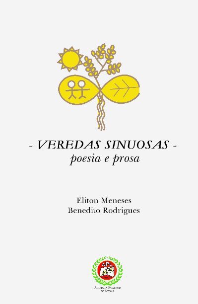 Ver - VEREDAS SINUOSAS - poesia e prosa por Eliton Meneses
