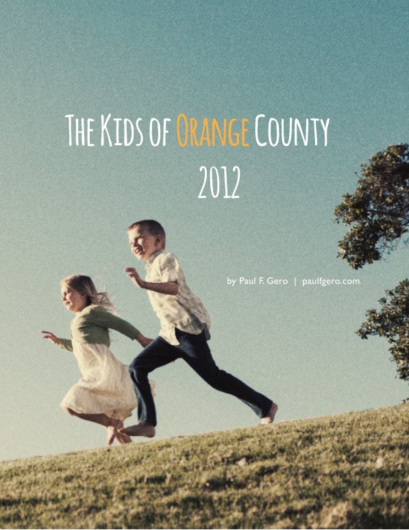 View The Kids of Orange County 2012 by Paul F. Gero
