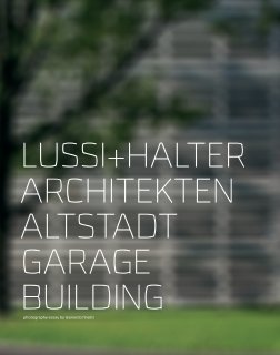 lussi+halter architekten - altstadt garage building book cover