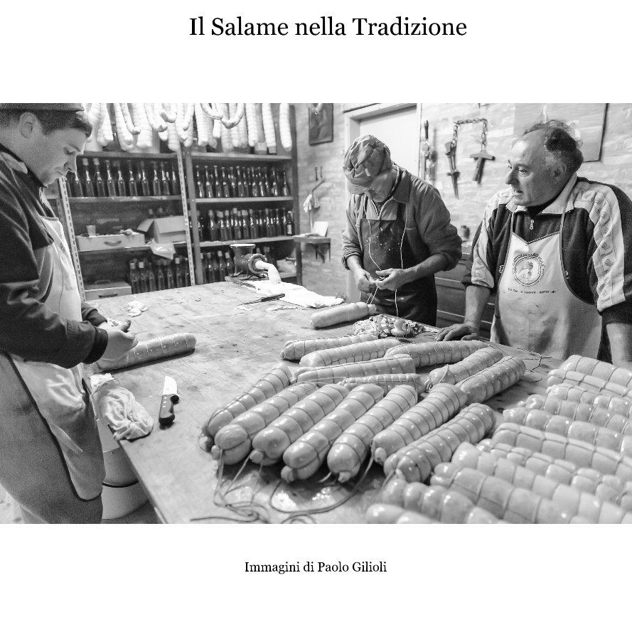 Il Salame nella Tradizione nach Immagini di Paolo Gilioli anzeigen