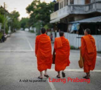 A visit to paradise: Laung Prabang book cover
