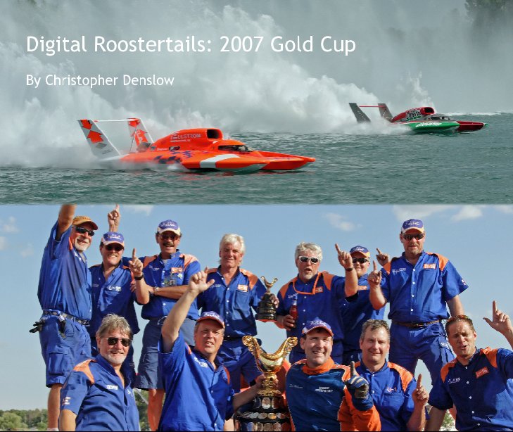 View Digital Roostertails: 2007 Gold Cup by Christopher Denslow