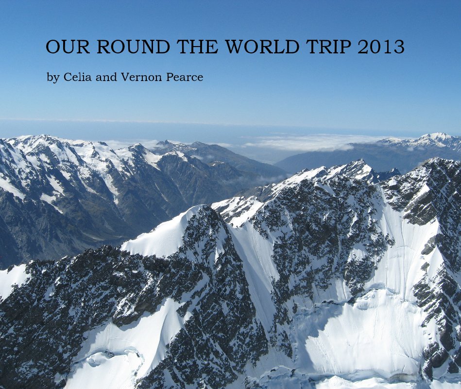 Ver Our Round the World Trip 2013 por Celia and Vernon Pearce