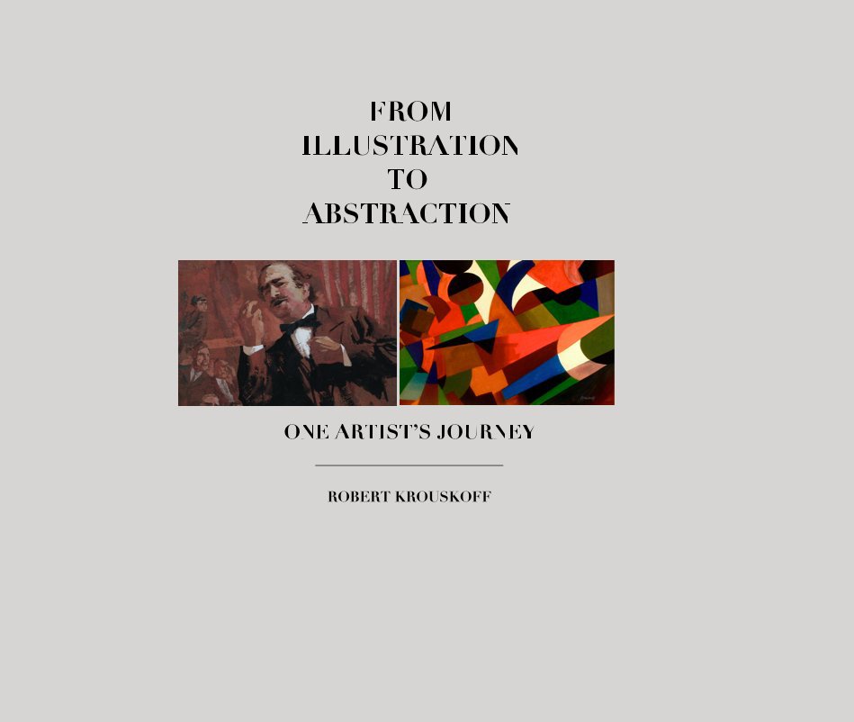 View FROM ILLUSTRATION TO ABSTRACTION by Robert L. Krouskoff