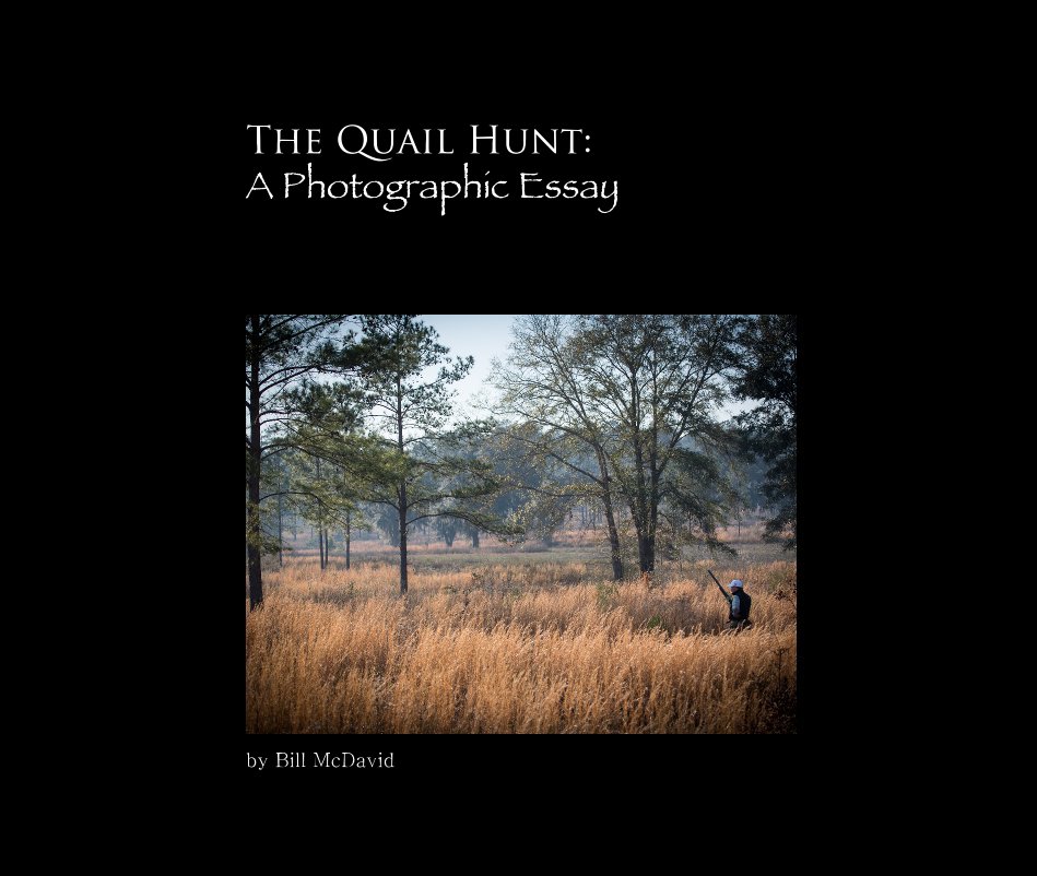 View The Quail Hunt: A Photographic Essay by Bill McDavid