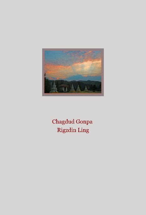 View Chagdud Gonpa Rigzdin Ling by dharmaphotos