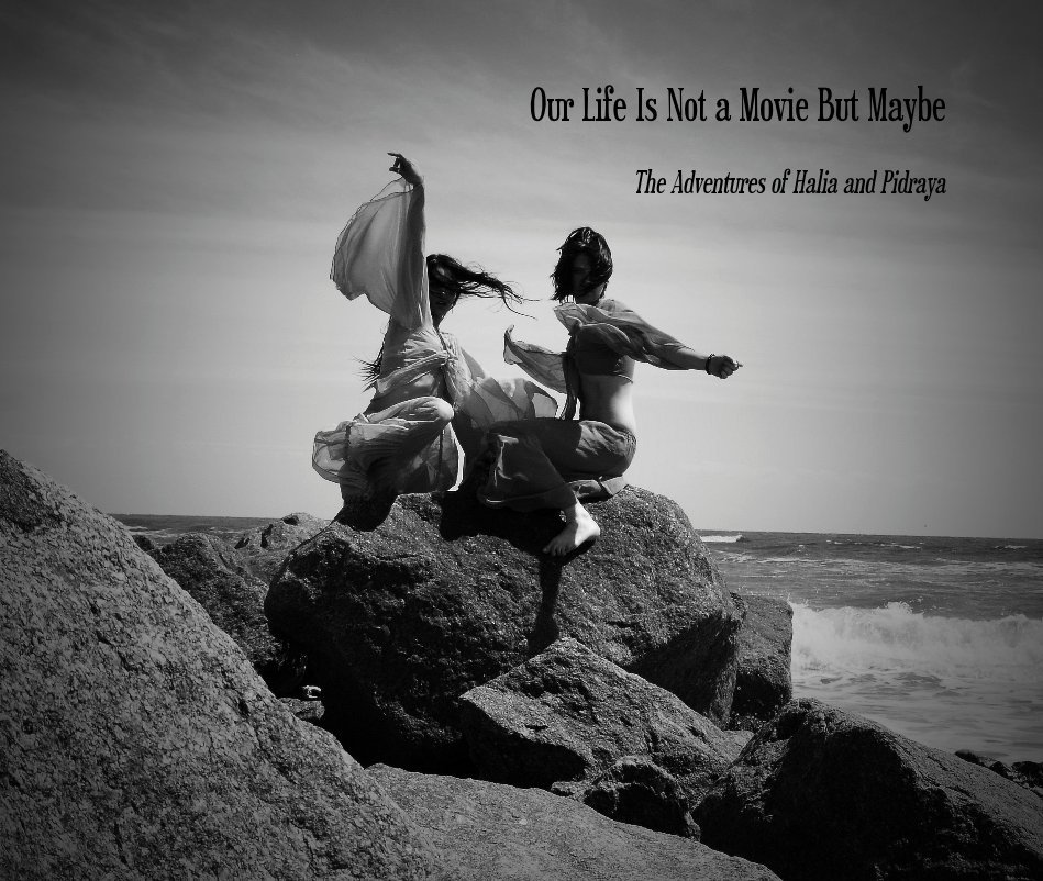 View Our Life Is Not a Movie But Maybe The Adventures of Halia and Pidraya by Pidraya