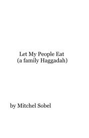 Let My People Eat (a family Haggadah) book cover