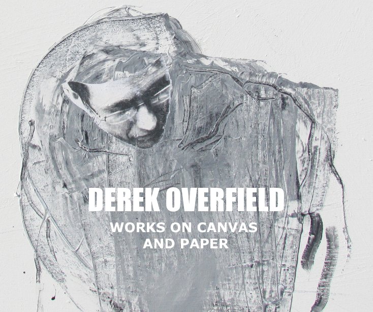 View WORKS ON CANVAS AND PAPER by DEREK OVERFIELD