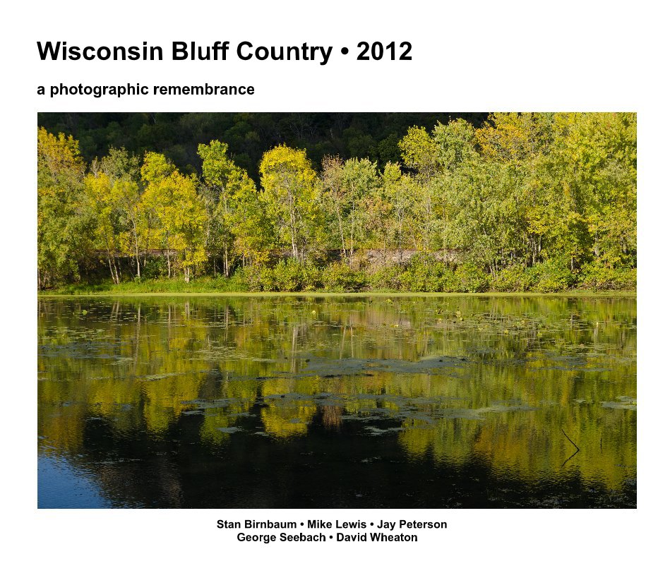 View Wisconsin Bluff Country • 2012 a photographic remembrance by Stan Birnbaum