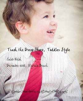Trash the Dress Shoes, Toddler Style book cover