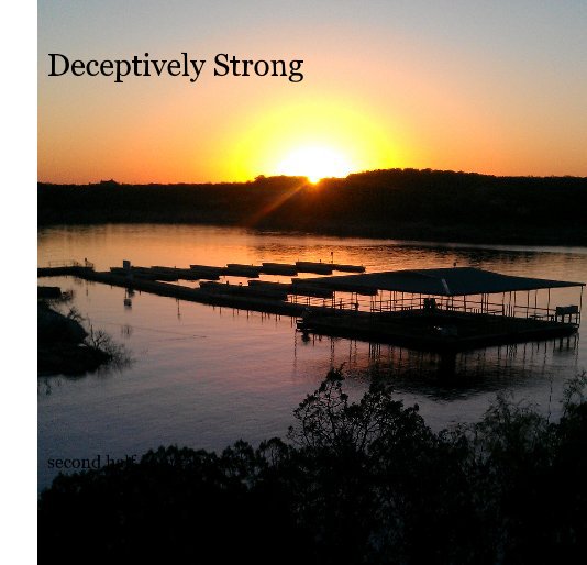 Visualizza Deceptively Strong di Pennie J Gonzales