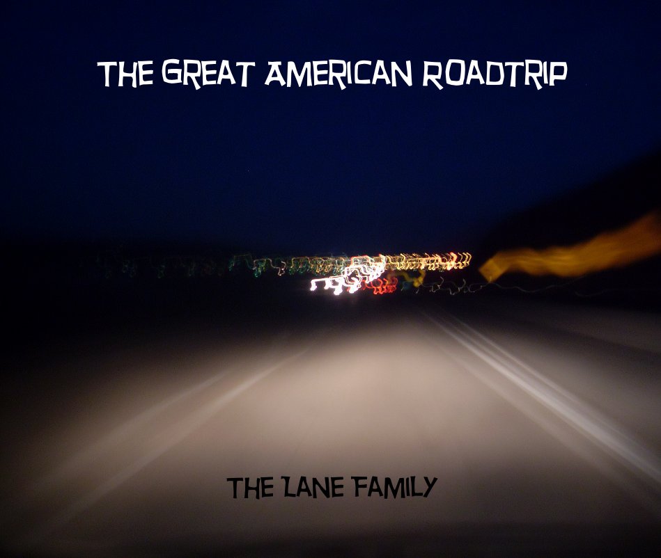 View The Great American Roadtrip by The Lane Family