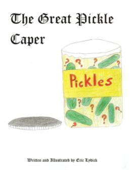 The Great Pickle Caper - Hard Cover book cover