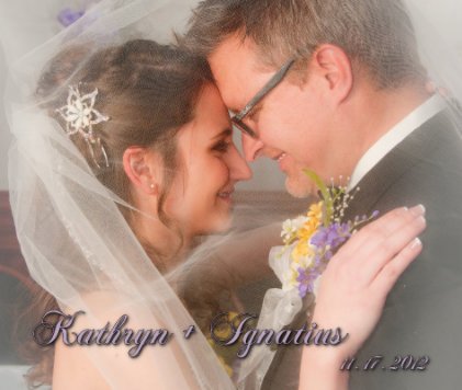 Kathryn + Ignatius Wedding  11.17.2012 book cover