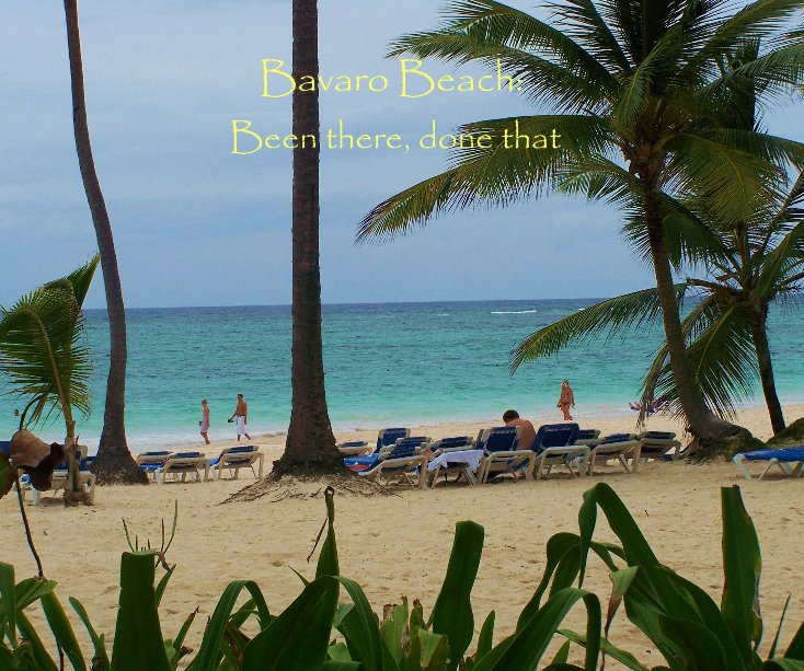 View Bavaro Beach: Been there, done that by p isaac