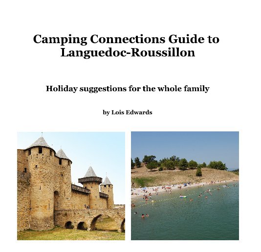 View Camping Connections Guide to Languedoc-Roussillon by Lois Edwards
