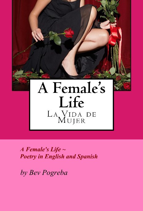 View A Female's Life by Bev Pogreba