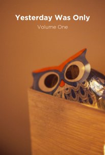Yesterday Was Only - Volume One book cover