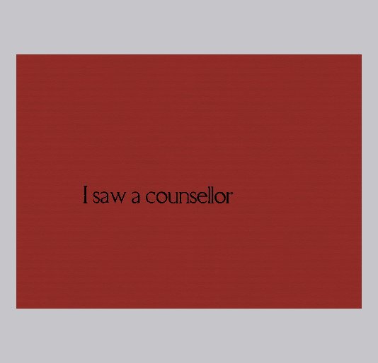 View I Saw a Counsellor by Linda Susan Parr