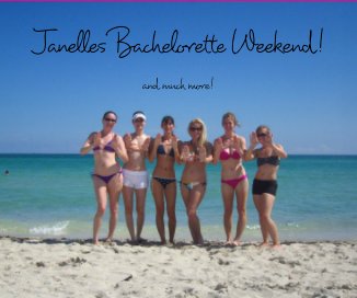 Janelles Bachelorette Weekend! book cover