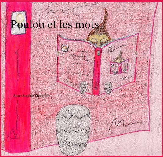 View Poulou et les mots by Anne Sophie Tremblay