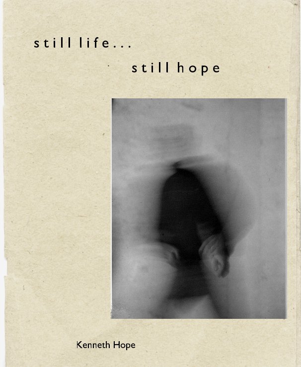 View still life. . . still hope by Kenneth Hope