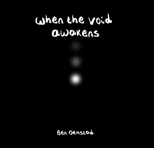 View When the Void Awakens by Ben Ormstad