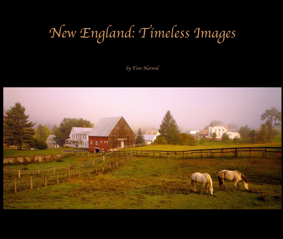View New England: Timeless Images by Tom Narwid