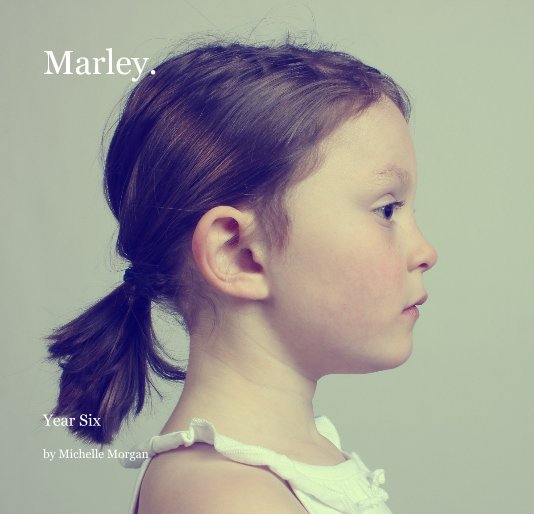 View Marley. by Michelle Morgan