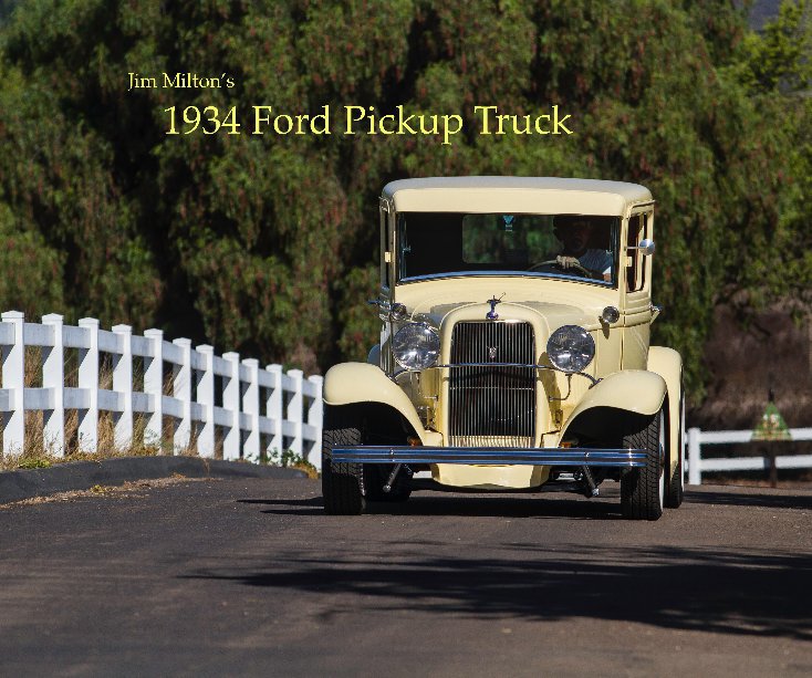 Visualizza Jim Milton's 1934 Ford Pickup Truck di Bob Grieser