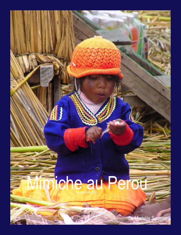 View Mimiche au Perou - Français by Michèle Saenen
