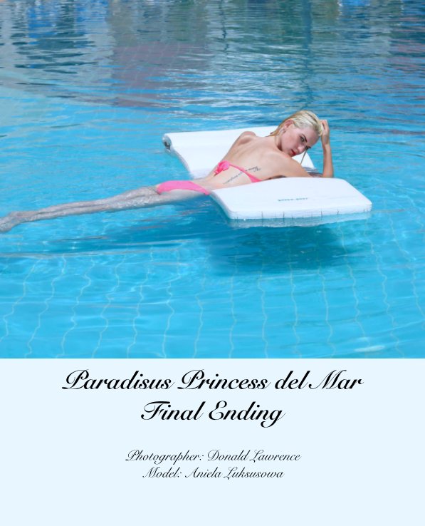 Visualizza Paradisus Princess del Mar
Final Ending di Photographer: Donald Lawrence
Model: Aniela Luksusowa