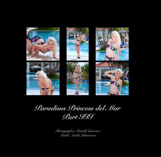 View Paradisus Princess del Mar 
Part III by Photographer: Donald Lawrence
Model: Aniela Luksusowa