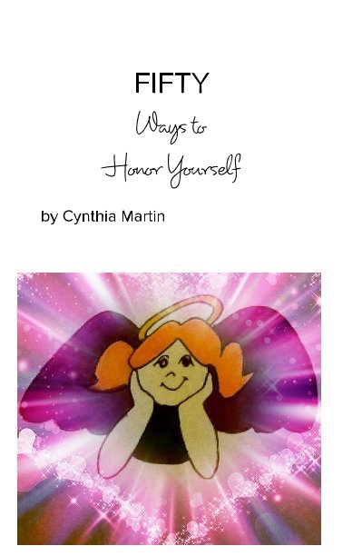 View FIFTY Ways to Honor Yourself by Cynthia Martin