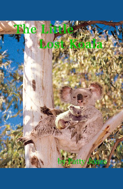 View The Little Lost Koala by Patty Jones