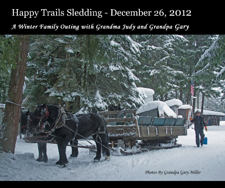 Visualizza Happy Trails Sledding - December 26, 2012 di Photos By Grandpa Gary Miller