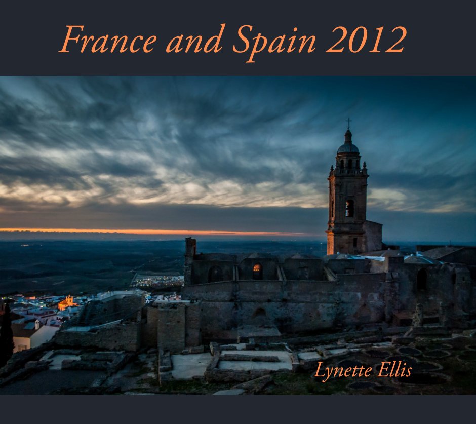 View France and Spain 2012 by Lynette Ellis