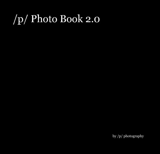 View /p/ photo book 2.0 - Small by /p/ photography