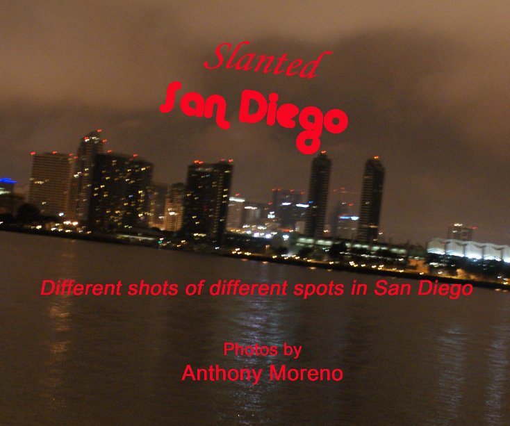 View Slanted San Diego by Anthony Moreno