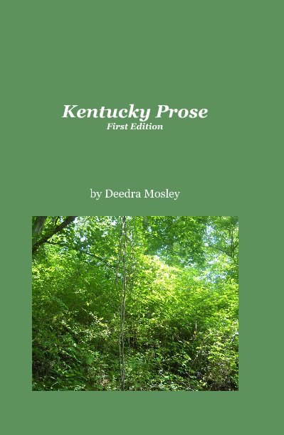 View Kentucky Prose First Edition by Deedra Mosley